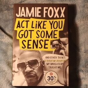 Hardcover Act Like You Got Some Sense By Jamie Foxx
